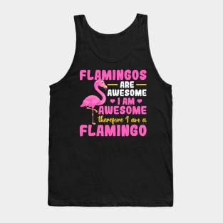 Flamingo Animals Flamingos are Awesome Tank Top